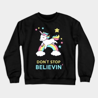 Unicorn Don't Stop Believin' Crewneck Sweatshirt